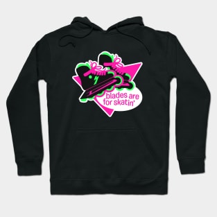 Blades Are For Skatin' - Roller Blader 4 Life Retro Styled Hoodie